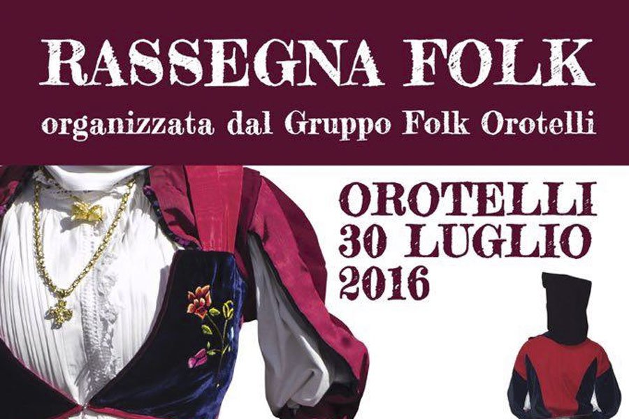 Sabato 30 Luglio “Rassegna Folk” a Orotelli